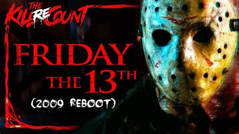 Friday the 13th (2009 Reboot) KILL COUNT: RECOUNT - YouTube