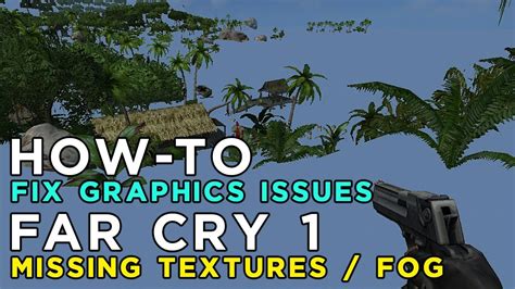 Far Cry 1 Graphics Problem Fix [100%WORKS] - YouTube