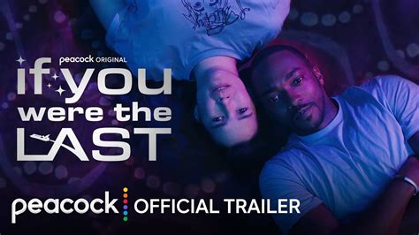 If You Were the Last | Official Trailer | Peacock Original - YouTube