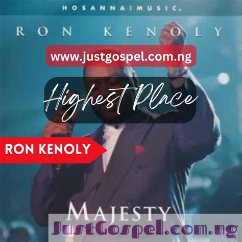 Ron Kenoly – Highest Place Mp3 Download, Lyrics