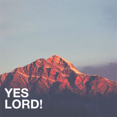 3 Ways to Say "Yes, Lord!" in Your Daily Life - corey trevathan