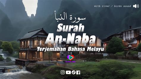 Surah An Naba سورة النبأ Terjemahan Melayu River Relaxing Quran Merdu Tauhid