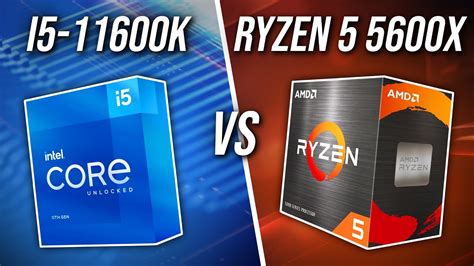 Intel i5-11600K vs AMD Ryzen 5 5600X - Best 6 Core CPU? - YouTube