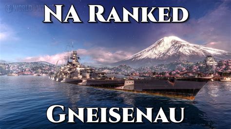 World of Warships: Gneisenau - NA Ranked - YouTube