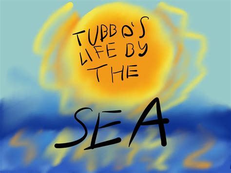 This is my first time doing fan art so I thought I would do life by the sea : r/Tubbo_