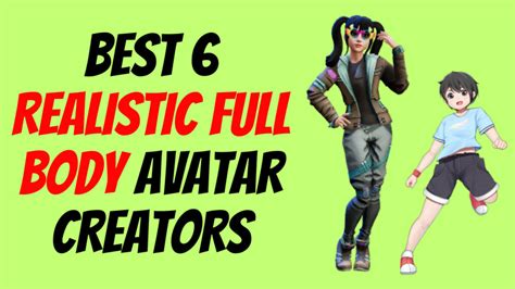 Best 6 Realistic Full Body Avatar Creator: Ultimate Guide - RexoWeb