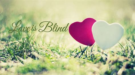 Love Is Blind Quotes HD desktop wallpaper : Widescreen : High ...