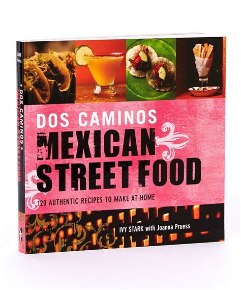 Skyhorse Publishing Dos Caminos Mexican Street Food Cookbook | Mexican ...