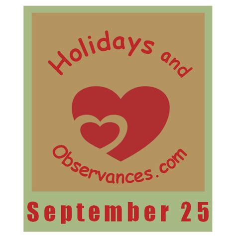 September 25 Holidays and Observances, Events, History, Recipe & More!