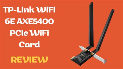 TP-Link WiFi 6E AXE5400 PCIe WiFi Card: Unleash Desktop Connectivity - Review - YouTube
