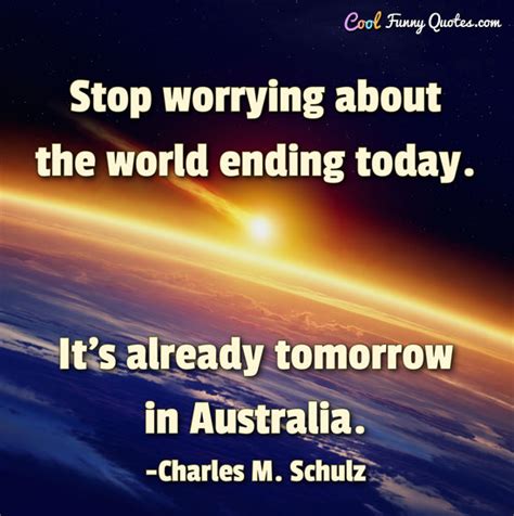 Stop worrying about the world ending today. It's already tomorrow in Australia.