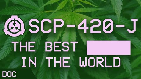 SCP-420-J - The Best in the World 🌲 : Object Class - A̶w̶e̶s̶o̶m̶e̶ ...