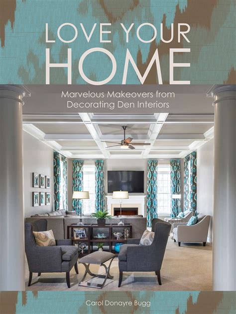 “Love Your Home”: New Book Features 67 Design Professionals Sixth book from Carol Donayre Bugg ...