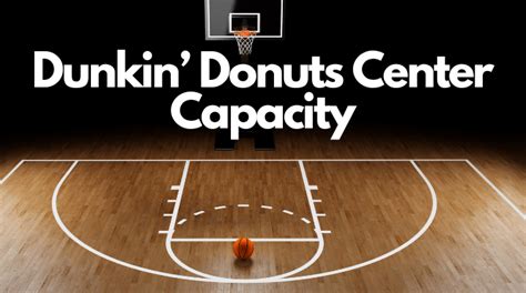 Dunkin' Donuts Center Capacity - Providence Basketball