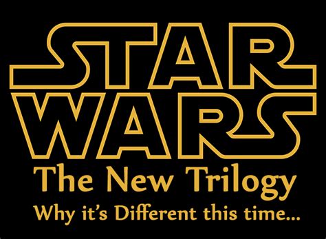 The New Star Wars Trilogy, Episodes VII – IX: Why It’s Different This ...