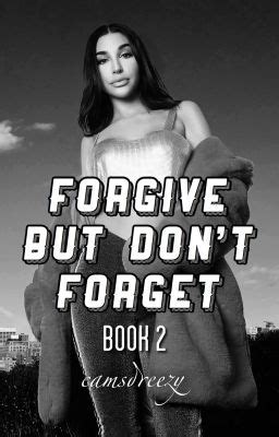 Forgive But DONT Forget 《Book 2》 - Fourty-five - Wattpad