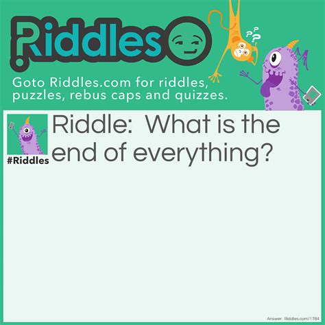 What Is The End Of Everything... Riddle And Answer - Riddles.com