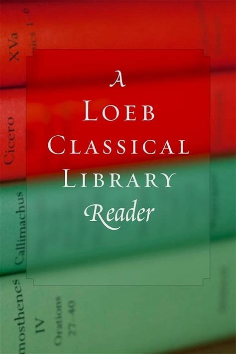 Loeb Classical Library: A Loeb Classical Library Reader (Paperback ...