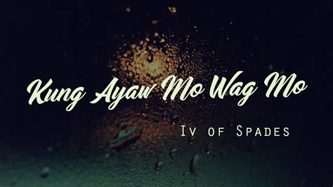 IV Of Spades - Kung Ayaw Mo Wag Mo Chords - Chordify