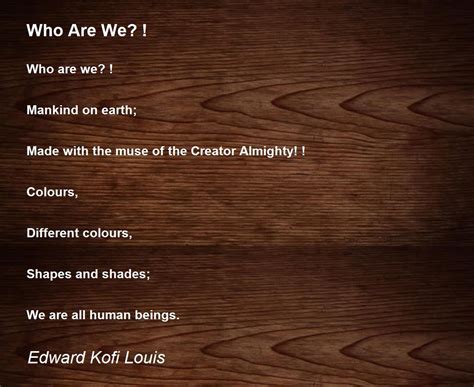 Who Are We? ! - Who Are We? ! Poem by Edward Kofi Louis