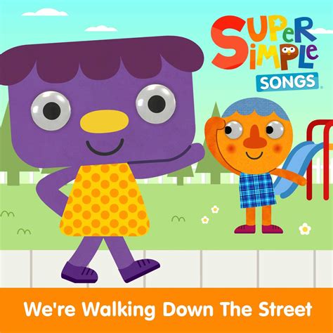‎We're Walking Down the Street - Single - Album by Super Simple Songs & Noodle & Pals - Apple Music