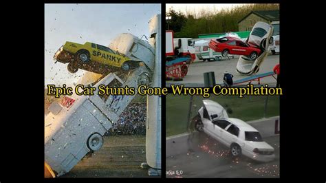 Epic Car Stunts Gone Wrong Compilation #1 , HD ( Graphic! ) - YouTube