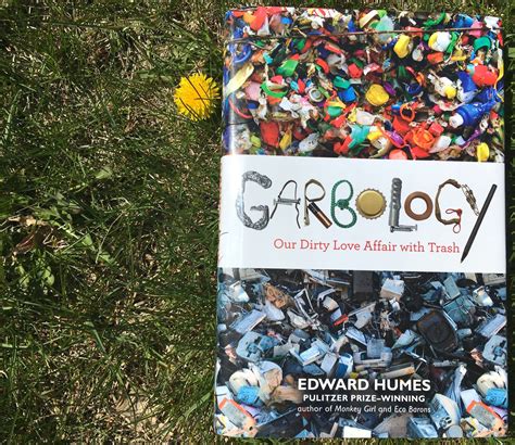 Papergreat: Earth Day 2018 thoughts: Edward Humes' "Garbology"