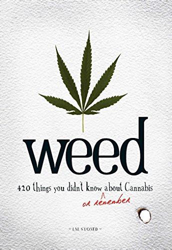 Weed: 420 Things You Didn't Know (or Remember) about Cannabis eBook : Stoned, I.M.: Amazon.ca ...