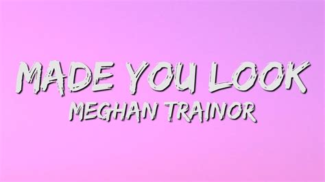 Meghan Trainor Made You Look