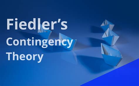 Fiedler’s Contingency Theory: Summary with Examples | NanoGlobals