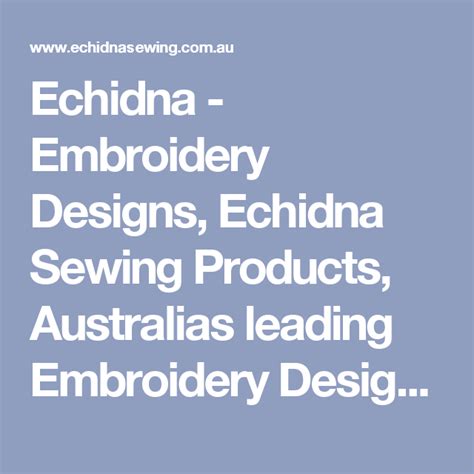 Echidna - Embroidery Designs, Echidna Sewing Products, Australias ...