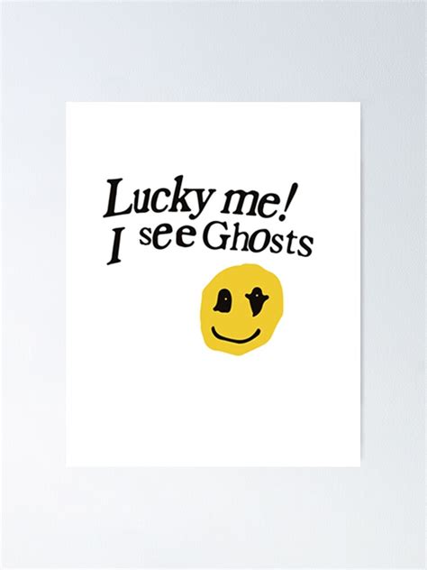 "Lucky me I see ghosts Design" Poster for Sale by Javi4pp | Redbubble