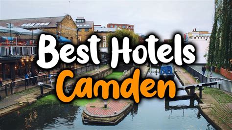 Best Hotels In Camden - For Families, Couples, Work Trips, Luxury ...