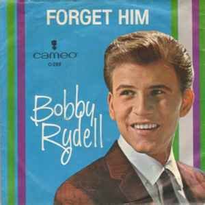 Bobby Rydell – Forget Him / Love, Love Go Away (1963, Vinyl) - Discogs