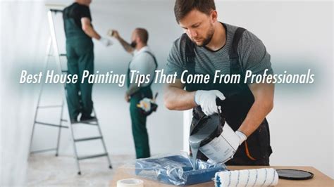 Best House Painting Tips That Come From Professionals – The Pinnacle List