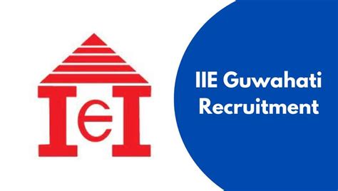 IIE Guwahati Recruitment 2023 – 7 Posts: Apply For IIE Jobs - Silchar Job News