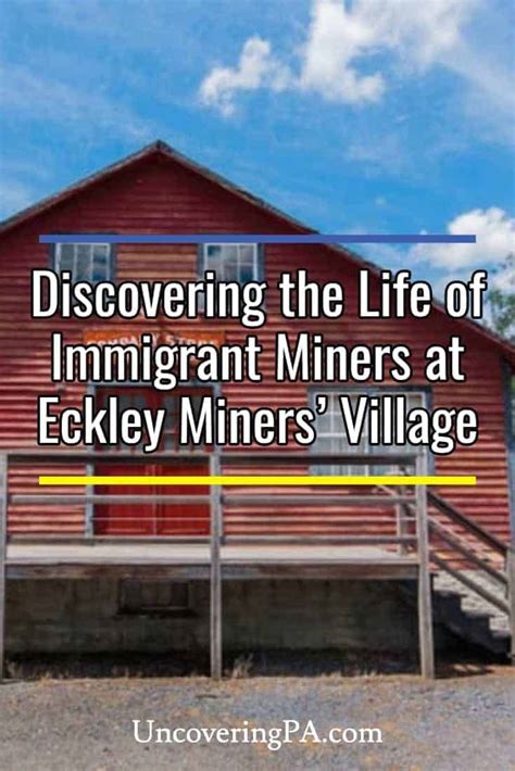 Discovering the Life of Immigrant Miners at Eckley Miners' Village