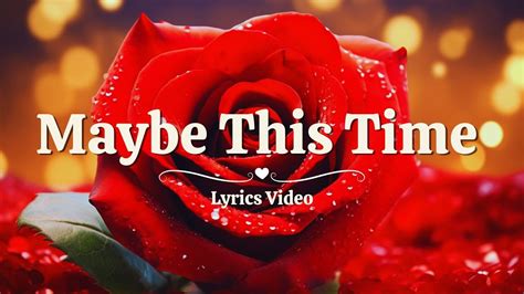 Maybe This Time (Lyrics) - YouTube