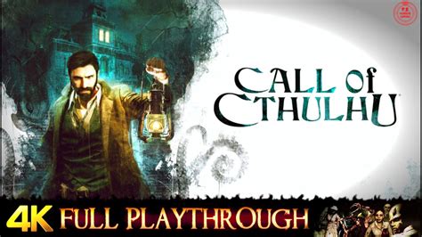 Call of Cthulhu | FULL GAME | Gameplay Walkthrough No Commentary ULTRA 4K 60FPS - YouTube