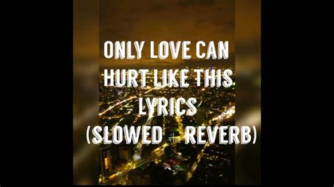 Only Love Can Hurt Like This - Lyrics (cover by Kiesa Keller) slowed + reverb - YouTube