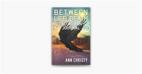 ‎Between Life and Death: Dead Woman's Journal by Ann Christy on Apple Books