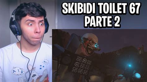 REACT skibidi toilet 67 (part 2) - YouTube