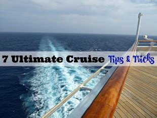 7 Ultimate Cruise Tips & Tricks - R We There Yet Mom?