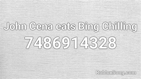 John Cena eats Bing Chilling Roblox ID - Roblox music codes