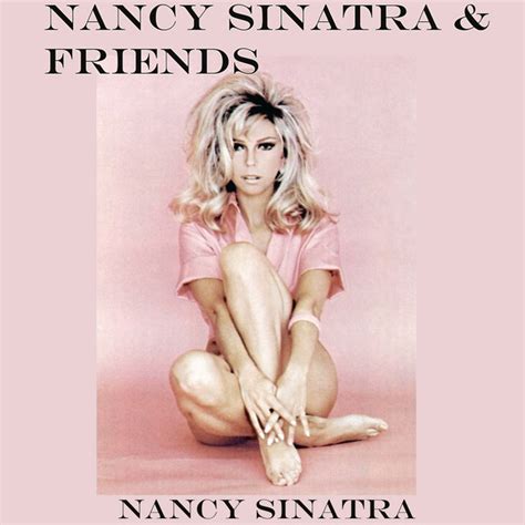 Nancy Sinatra and Friends - Álbum - Nancy Sinatra | Spotify