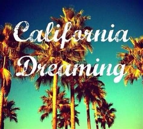 California Dreaming Quotes. QuotesGram