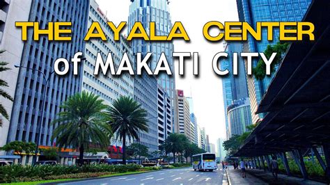 The AYALA CENTER of MAKATI CITY | PHILIPPINES Perfect Place for Shopping, Dining and ...