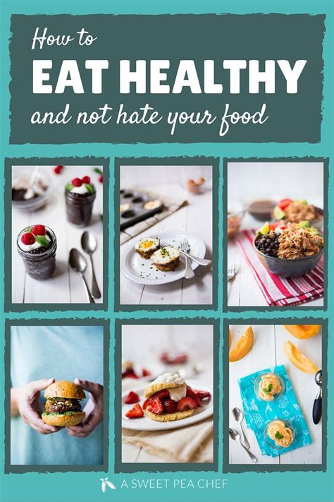 How To Eat Healthy And Not Hate Your Food • A Sweet Pea Chef