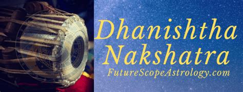 Dhanishta Nakshatra comprehensive: guide: personality, traits, symbol, diety, padas, celebrities ...