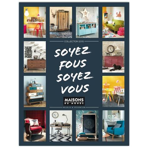 Nouveau: le catalogue MAISONS DU MONDE • - Deco Trendy • A T E L I E R •